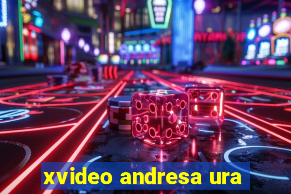 xvideo andresa ura